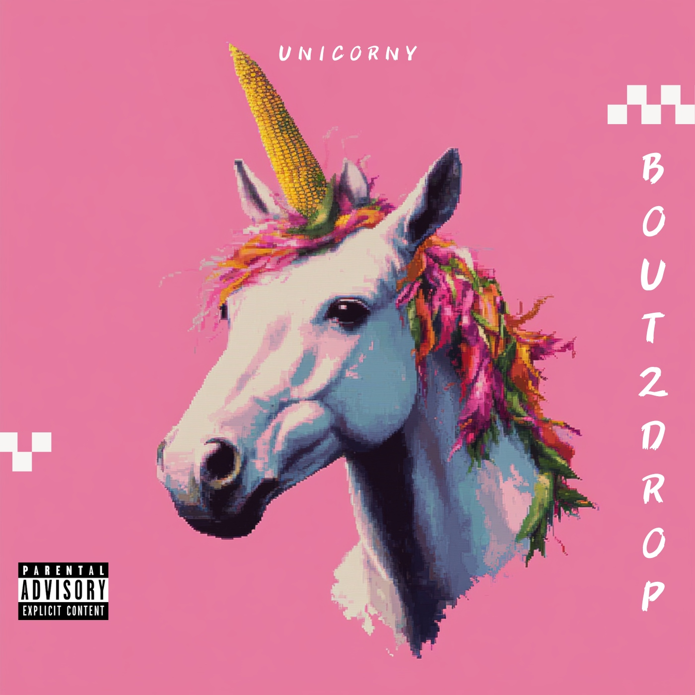 Bout 2 Drop — UNICORNY cover art
